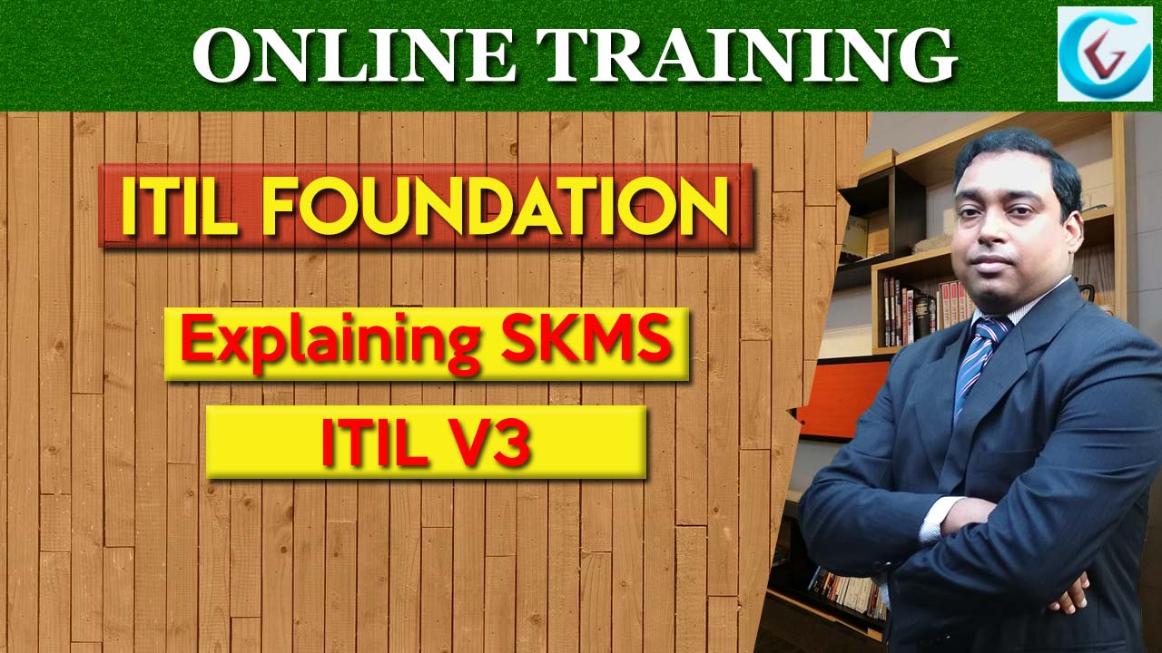 Service Knowledge Management System (SKMS) | ITIL Foundation | ITSM