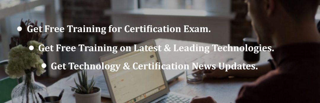 CertGuidance, Cert Guidance, Man Working in LAPTOP, Free Online Training on Leading Technology & Certification, NEWS Update